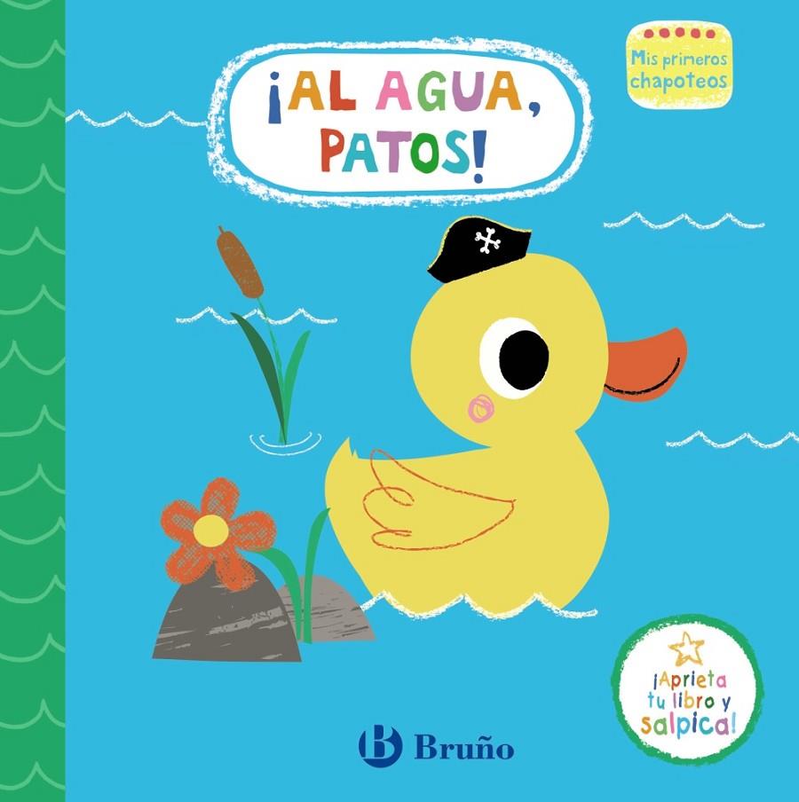 MIS PRIMEROS CHAPOTEOS. ¡AL AGUA, PATOS! | 9788469665428 | AA.VV.