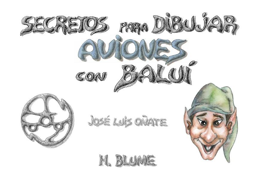 SECRETOS PARA DIBUJAR AVIONES CON BALUI | 9788489840126 | OÑATE, JOSE LUIS