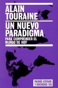 UN NUEVO PARADIGMA PARA COMPRENDER EL MUNDO DE HOY | 9788449318191 | TOURAINE, ALAIN