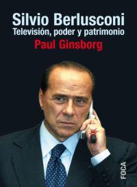 SILVIO BERLUSCONI: TELEVISION, PODER, PATRIMONIO | 9788495440839 | GINSBORG, PAUL