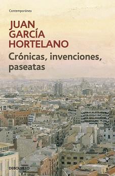 CRONICAS, INVENCIONES, PASEATAS | 9788499080925 | GARCIA HORTELANO, JUAN