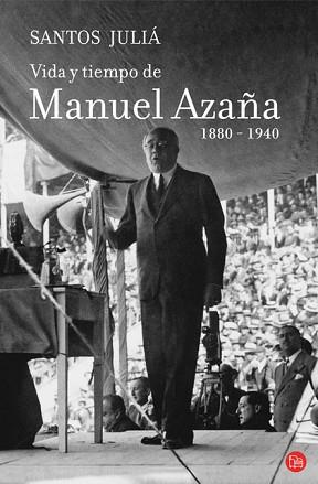 VIDA Y TIEMPO DE MANUEL AZAÑA | 9788466324397 | JULIÁ DÍAZ, SANTOS
