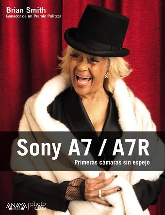 SONY A7 / A7R | 9788441536432 | SMITH, BRIAN