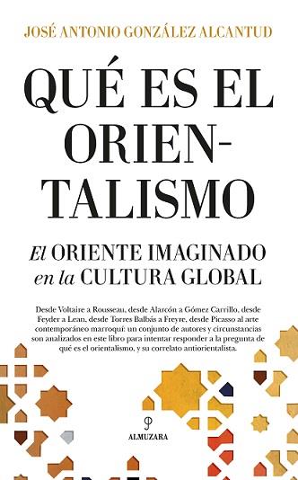 QUÉ ES EL ORIENTALISMO? | 9788418205576 | GONZÁLEZ ALCANTUD,JOSÉ ANTONIO