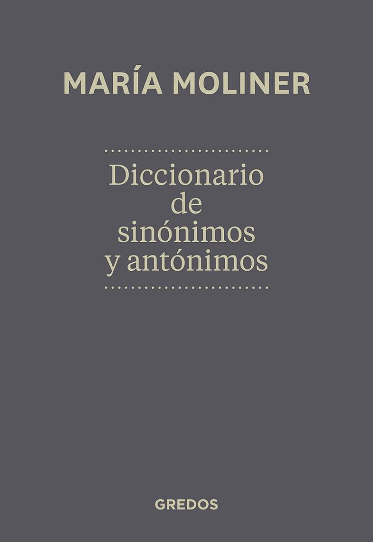 DICCIONARIO DE SINONIMOS Y ANTONIM.N.ED | 9788424936365 | MOLINER RUIZ , MARIA