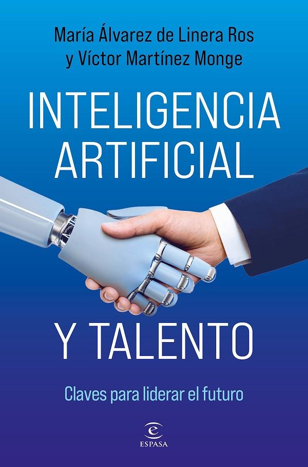 INTELIGENCIA ARTIFICIAL Y TALENTO | 9788467078589 | ÁLVAREZ DE LINERA ROS, MARÍA / MARTÍNEZ MONGE, VÍCTOR