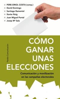 COMO GANAR UNAS ELECCIONES | 9788449321733 | COSTA, PERE ORIOL (COMP.)