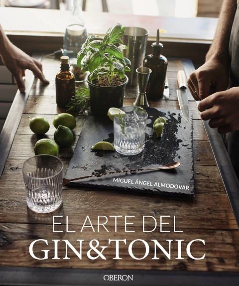 EL ARTE DEL GIN TONIC. EDICIÓN ACTUALIZADA | 9788441540088 | ALMODÓVAR, MIGUEL ÁNGEL