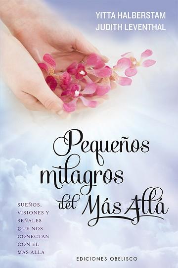 PEQUEÑOS MILAGROS DEL MÁS ALLÁ | 9788491110989 | HALBERSTAM, YITTA/LEVENTHAL, JUDITH