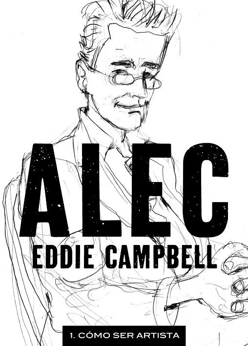 ALEC VOL 1. CÓMO SER UN ARTISTA | 9788492769827 | EDDIE CAMPBELL