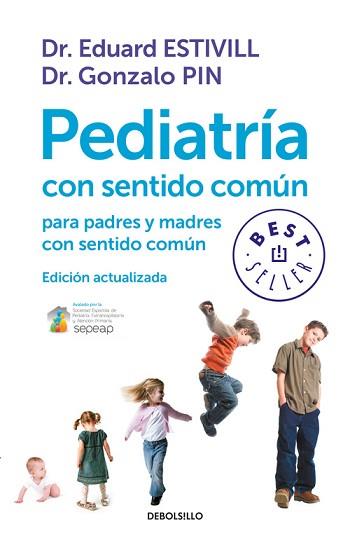 PEDIATRÍA CON SENTIDO COMÚN PARA PADRES Y MADRES CON SENTIDO | 9788499899749 | ESTIVILL,EDUARD/PIN,GONZALO