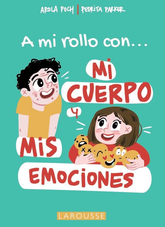 A MI ROLLO CON MI CUERPO Y MIS EMOCIONES | 9788419250681 | PARKER, PEDRITA / POCH, AROLA