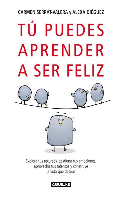 TU PUEDES APRENDER A SER FELIZ | 9788403097346 | DIEGUEZ GONZALEZ, ALEXANDRA/SERRAT-VALERA CUENCA-R