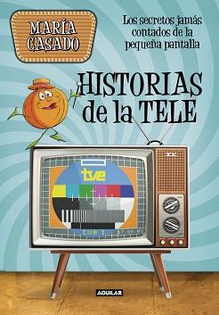 HISTORIAS DE LA TELE | 9788403518247 | MARíA CASADO