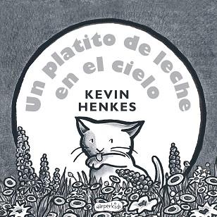 UN PLATITO DE LECHE EN EL CIELO | 9788417222024 | HENKES, KEVIN