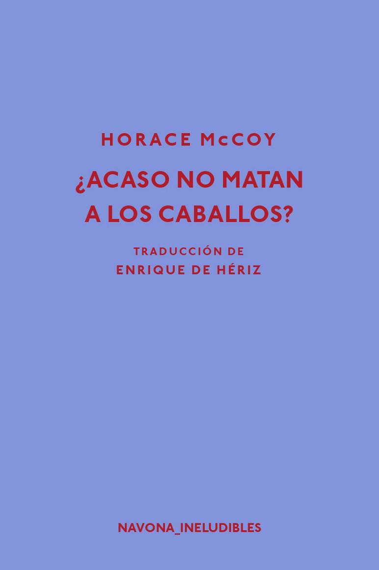 ¿ACASO NO MATAN A LOS CABALLOS? | 9788417181239 | MCCOY, HORACE