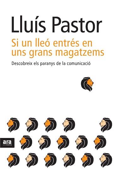 SI UN LLEÓ ENTRÉS EN UNS GRANS MAGATZEMS | 9788492907649 | PASTOR PÉREZ, LLUÍS
