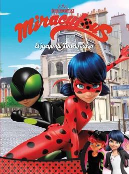 EL JUEGO DE TIMEBREAKER (MIRACULOUS [PRODIGIOSA LADYBUG]. CóMIC) | 9788448849733 | VARIOS AUTORES