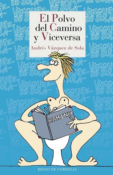 EL POLVO DEL CAMINO Y VICEVERSA | 9788415973669 | VÁZQUEZ DE SOLA, ANDRÉS