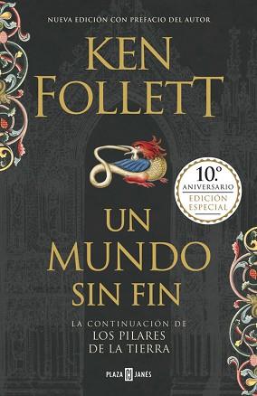 UN MUNDO SIN FIN (EDICIÓN 10º ANIVERSARIO) (SAGA LOS PILARES DE LA TIERRA 2) | 9788401019609 | KEN FOLLETT