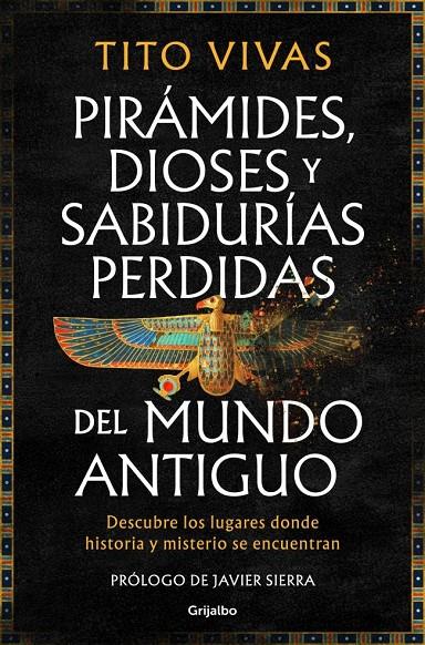 PIRÁMIDES, DIOSES Y SABIDURÍAS PERDIDAS DEL MUNDO ANTIGUO | 9788425371875 | VIVAS, TITO