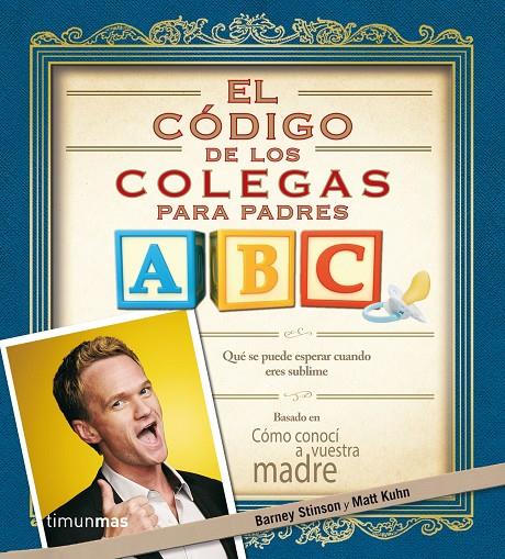 EL CÓDIGO DE LOS COLEGAS PARA PADRES | 9788445002421 | BARNEY STINSON/MATT KUHN