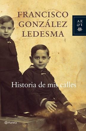HISTORIA DE MIS CALLES | 9788408065630 | GONZALEZ LEDESMA, FRANCISCO