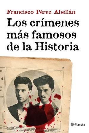 LOS CRÍMENES MÁS FAMOSOS DE LA HISTORIA | 9788408152033 | FRANCISCO PÉREZ ABELLÁN