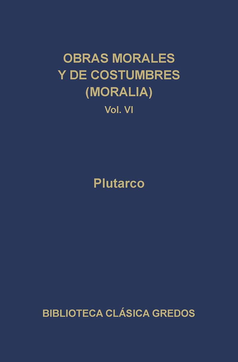 OBRAS MORALES Y DE COSTUMBRES(MORALIA) VI | 9788424917913 | PLUTARCO