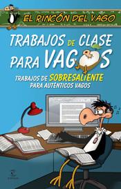 TRABAJOS DE CLASE PARA VAGOS | 9788467026474