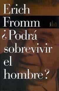 PODRA SOBREVIVIR EL HOMBRE? | 9788449308543 | FROMM, E.