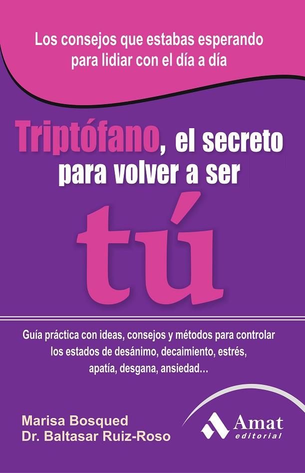 TRIPTÓFANO, EL SECRETO PARA VOLVER A SER TÚ | 9788497355728 | BOSQUED LORENTE, MARIA LUISA/RUIZ-ROSO CALVO DE MO