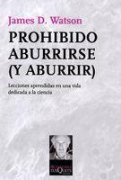 PROHIBIDO ABURRIRSE (Y ABURRIR) MT-113 | 9788483832776 | WATSON, JAMES D.