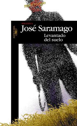 LEVANTADO DEL SUELO | 9788420484433 | SARAMAGO, JOSE