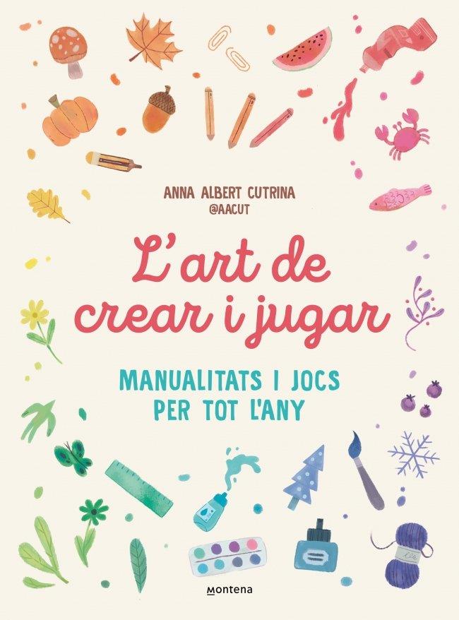 L'ART DE CREAR I JUGAR | 9791387724351 | ALBERT CUTRINA (@AACUT), ANNA