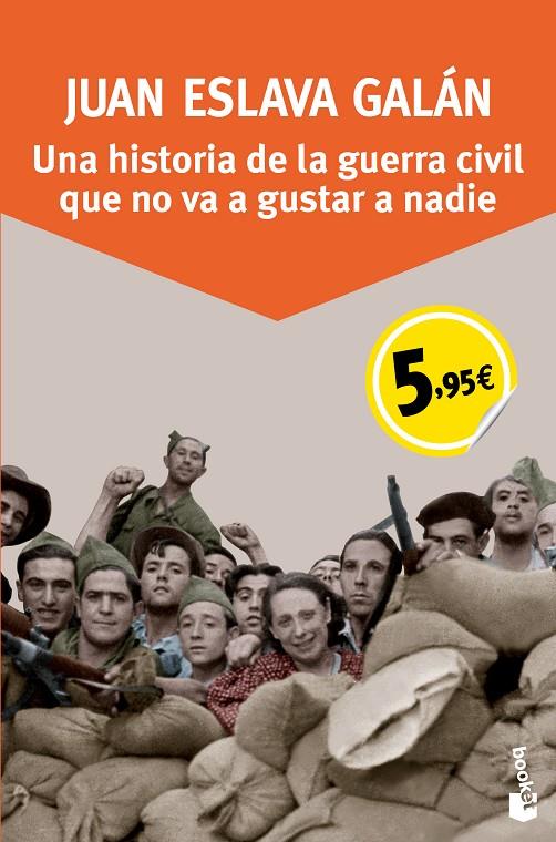 UNA HISTORIA DE LA GUERRA CIVIL QUE NO VA A GUSTAR A NADIE | 9788408136224 | JUAN ESLAVA GALÁN