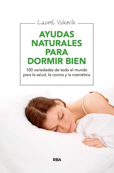 AYUDAS NATURALES PARA DORMIR BIEN | 9788415541981 | VUKOVIC , LAUREL