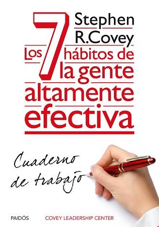 LOS 7 HÁBITOS DE LA GENTE ALTAMENTE EFECTIVA. CUADERNO DE TRABAJO | 9788449330490 | STEPHEN R. COVEY