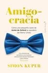 AMIGOCRACIA | 9788412708486 | KUPER, SIMON