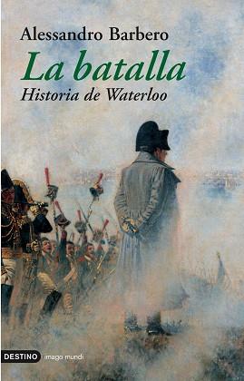 BATALLA. HISTORIA DE WATERLOO | 9788423336500 | BARBERO, ALESSANDRO