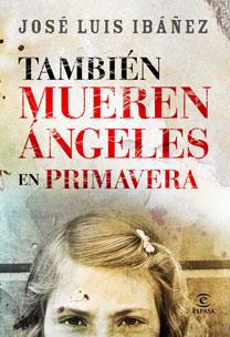 TAMBIEN MUEREN LOS ANGELES EN PRIMAVERA | 9788467030587 | IBAÑEZ, JOSE LUIS