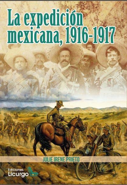 LA EXPEDICION MEXICANA, 1916-1917 | 9788412234404 | JULIE IRENE PRIETO