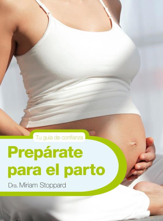 PREPÁRATE PARA EL PARTO | 9788425347771 | STOPPARD,MIRIAM