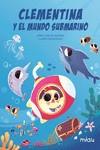 CLEMENTINA Y EL MUNDO SUBMARINO | 9788418749773 | ROMAN, JOSE CARLOS