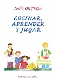 COCINAR, APRENDER Y JUGAR | 9788420643717 | ORTEGA, INES