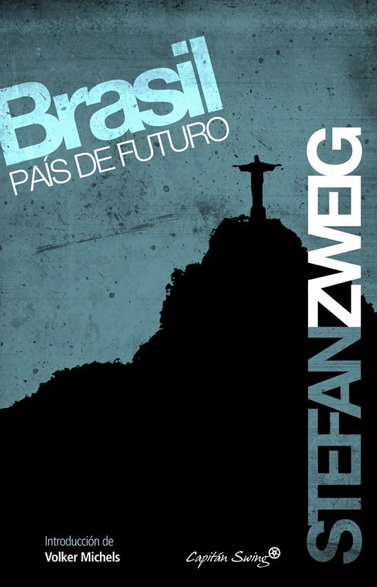 BRASIL, PAÍS DE FUTURO | 9788493982768 | ZWEIG, STEFAN