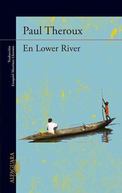 EN LOWER RIVER | 9788420413297 | THEROUX, PAUL