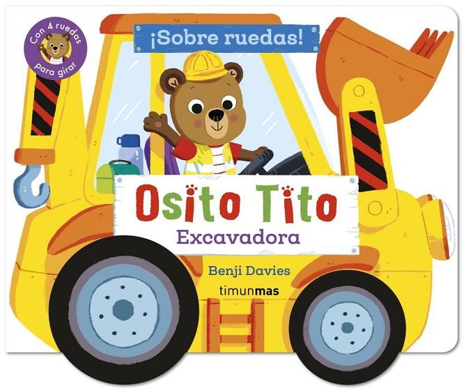 OSITO TITO. ¡SOBRE RUEDAS! EXCAVADORA | 9788408316404 | DAVIES, BENJI