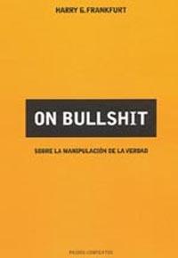 ON BULLSHIT. SOBRE LA MANIPULACION DE LA VERDAD. | 9788449318832 | FRANKFURT, HARRY G.