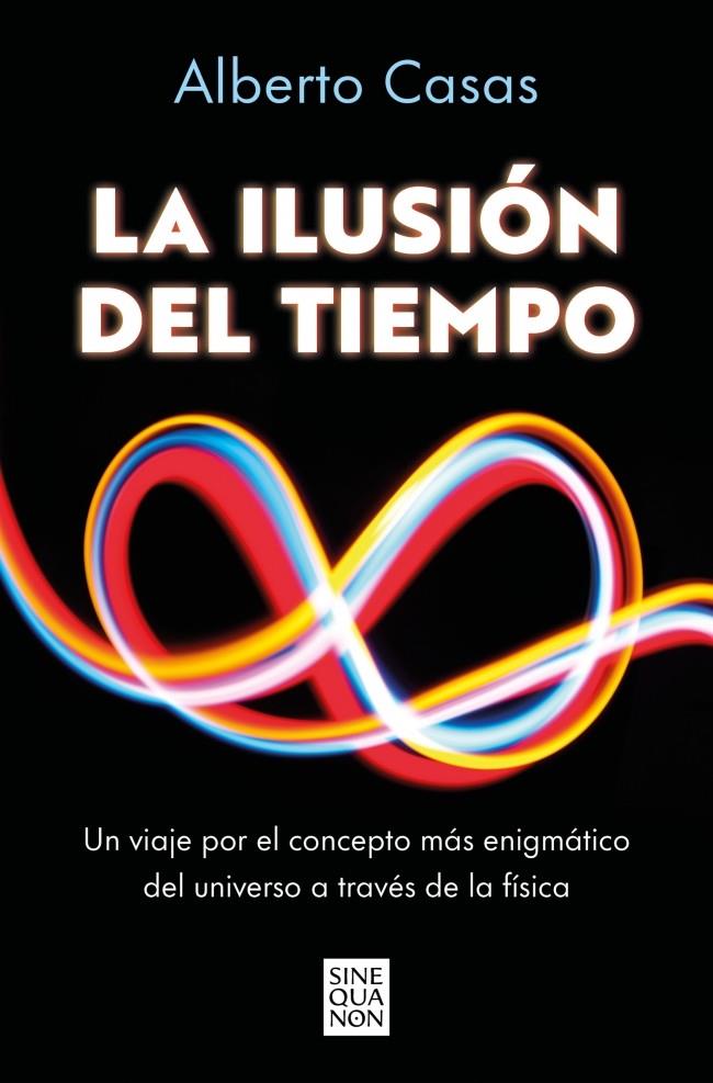 LA ILUSION DEL TIEMPO | 9788466682244 | CASAS, ALBERTO